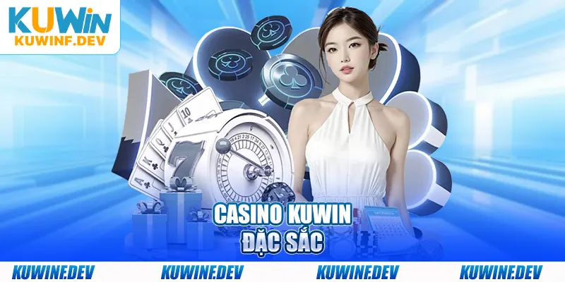 Casino KUWIN đặc sắc